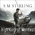 The High King of Montival - S M Stirling