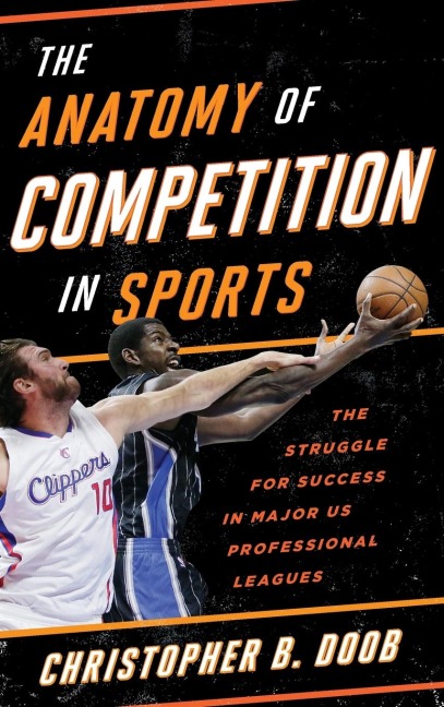 Anatomy of Competition in Sports - Christopher B. Doob