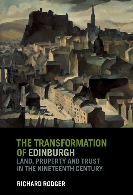 The Transformation of Edinburgh - Richard Rodger