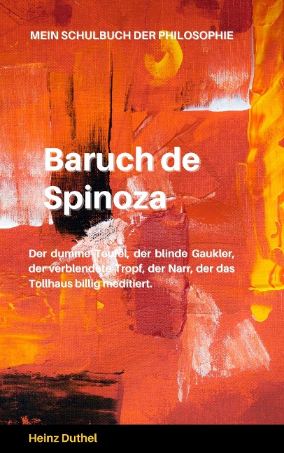 Mein Schulbuch der Philosophie ESPINOZA - Heinz Duthel