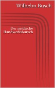 Der neidische Handwerksbursch - Wilhelm Busch