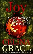 Cover-Bild zum Titel 'Joy (A Kate Redman Short Story for Christmas)' von 'Celina Grace'