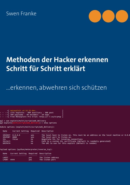Methoden der Hacker erkennen. Schritt für Schritt erklärt - Swen Franke