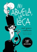 Cover-Bild zum Titel 'Mi Abuela La Loca (Edición 10 Aniversario) / My Crazy Grandma (10th Anniversary Edition)' von 'José Ignacio Valenzuela'