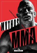 Cover-Bild zum Titel 'Mythos MMA' von 'Florian Sädler'