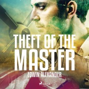 Cover-Bild zum Titel 'Theft of the Master' von 'Edwin Alexander'