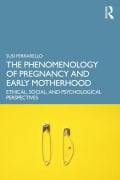 Cover-Bild zum Titel 'The Phenomenology of Pregnancy and Early Motherhood' von 'Susi Ferrarello'