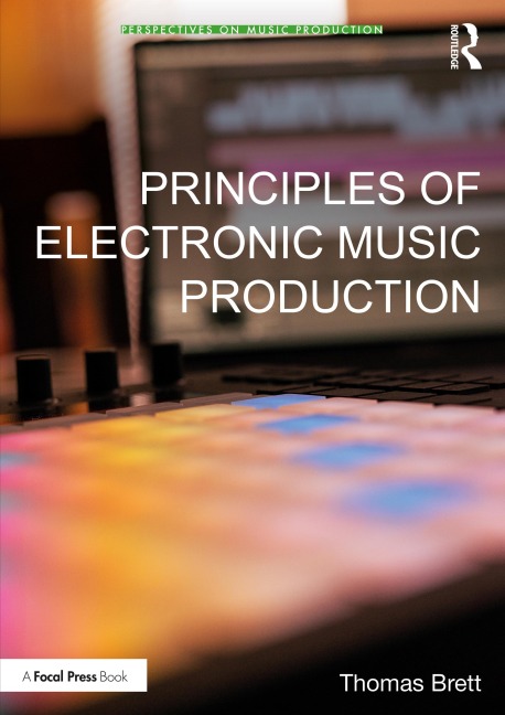 Principles of Electronic Music Production - Thomas Brett