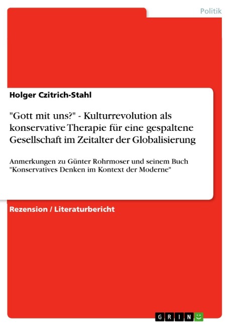 "Gott mit uns?" - Kulturrevolution als konservative Therapie für eine gespaltene Gesellschaft im Zeitalter der Globalisierung - Holger Czitrich-Stahl