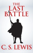 Cover-Bild zum Titel 'The Last Battle' von 'C. S. Lewis'
