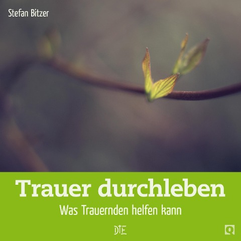 Trauer durchleben - Stefan Bitzer