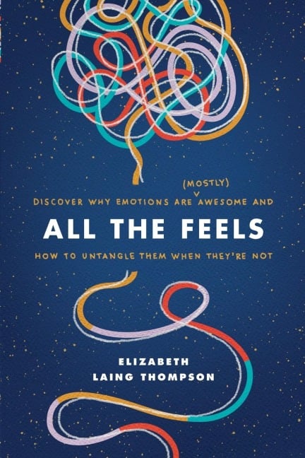 All the Feels - Elizabeth Laing Thompson