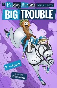 Big Trouble: A Friday Barnes Mystery - R A Spratt