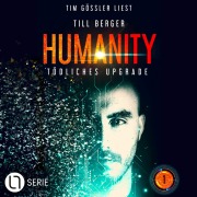 Cover-Bild zum Titel 'Humanity: Tödliches Upgrade - Humanity, Teil 1' von 'Till Berger'