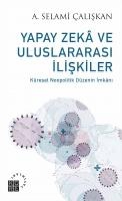 Yapay Zeka ve Uluslararasi Iliskiler - A. Selami caliskan
