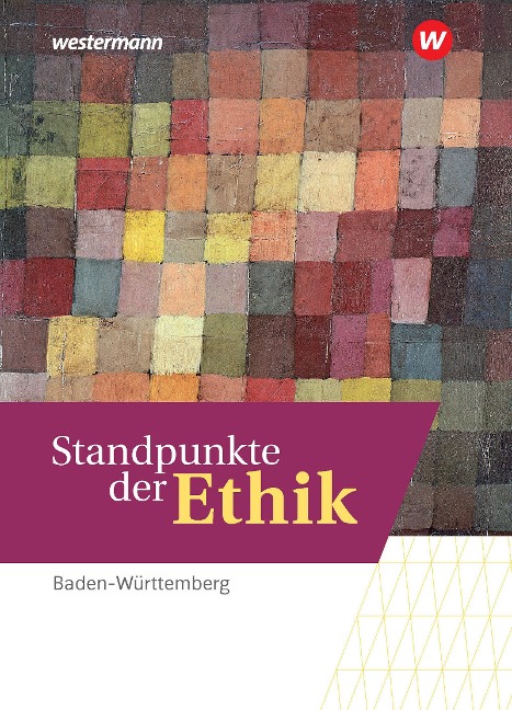 Standpunkte der Ethik. Schulbuch. Lehr- und Arbeitsbuch für die gymnasiale Oberstufe in Baden-Württemberg - Marten Bleekemolen, Johannes Hilgart, Eva Lensch, Christin Schermuk