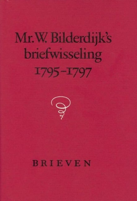 Mr. W. Bilderdijk's Briefwisseling, 1795-1797 (2 Vols.) - 