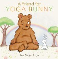 A Friend for Yoga Bunny - Brian Russo