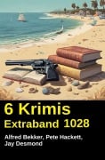 Cover-Bild zum Titel '6 Krimis Extraband 1028' von 'Alfred Bekker, Pete Hackett, Jay Desmond'