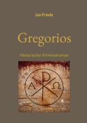 Cover-Bild zum Titel 'Gregorios' von 'Jan Friede'
