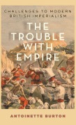 Cover-Bild zum Titel 'Trouble with Empire' von 'Antoinette Burton'