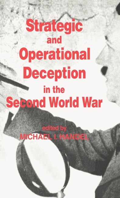 Strategic and Operational Deception in the Second World War - 