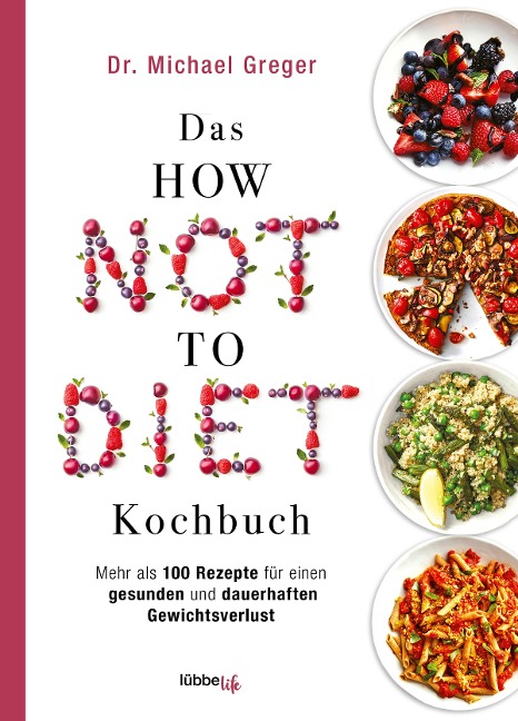 Das HOW NOT TO DIET Kochbuch - Michael Greger