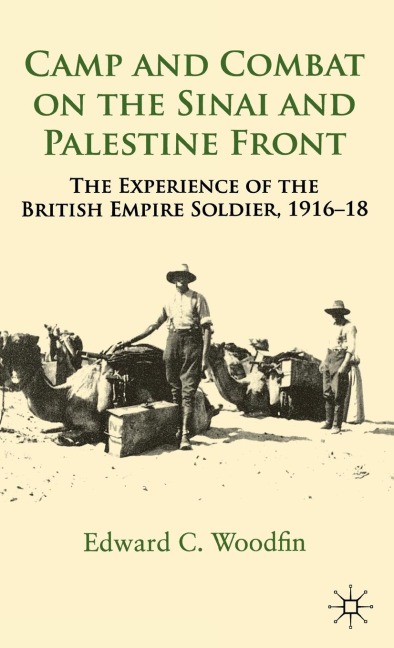 Camp and Combat on the Sinai and Palestine Front - E. Woodfin