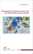 Cover-Bild zum Titel 'Recomposition territoriale en Outre-mer ou le Collectif dans l'action publique' von 'Brard'
