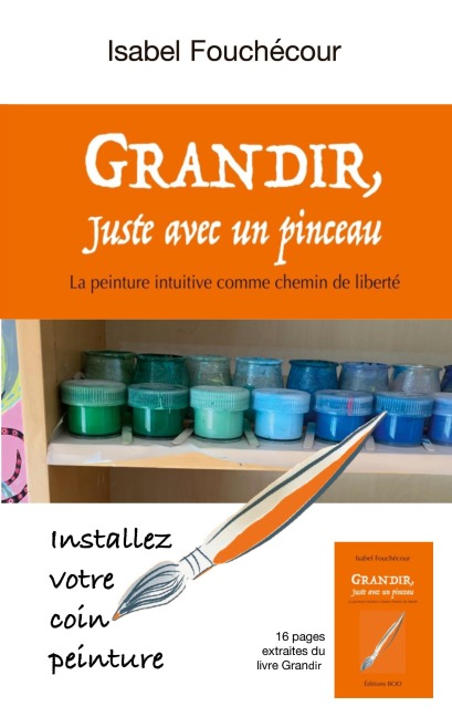 Grandir, juste avec un pinceau - Isabel Fouchécour