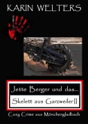 Jette Berger und das Skelett aus Garzweiler II - Karin Welters