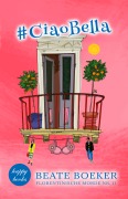 Cover-Bild zum Titel '#CiaoBella' von 'Beate Boeker'