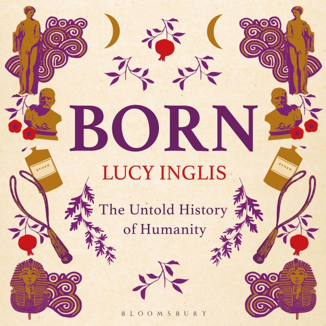 Born - Lucy Inglis