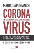 Coronavirus. Cos'è, come ci attacca, come difendersi - Maria Capobianchi