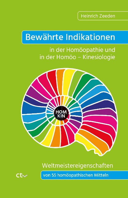 Bewährte Indikationen in der Homöopathie und in der Homöo - Kinesiologie - Heinrich Zeeden