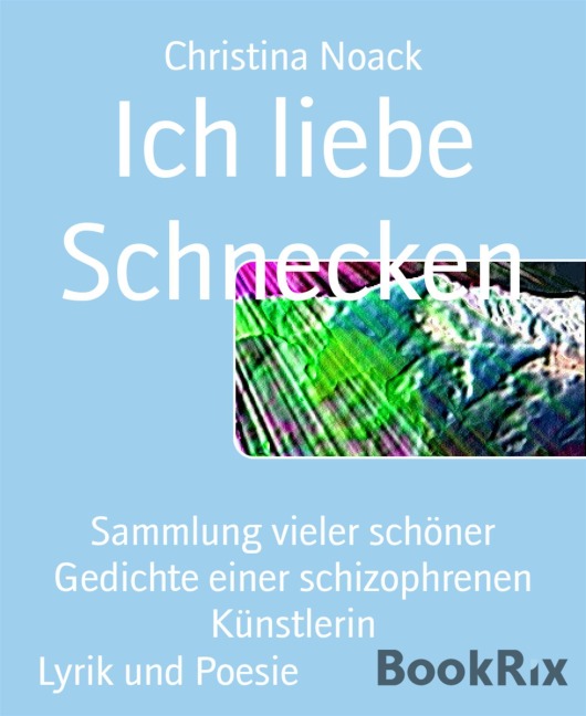 Ich liebe Schnecken - Christina Noack