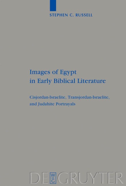 Images of Egypt in Early Biblical Literature - Stephen C. Russell