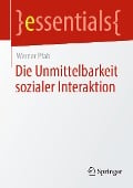 Die Unmittelbarkeit sozialer Interaktion - Werner Pfab