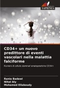Cover-Bild zum Titel 'CD34+ un nuovo predittore di eventi vascolari nella malattia falciforme' von 'Rania Badawi, Nihal Aly, Mohamed Ellaboudy'