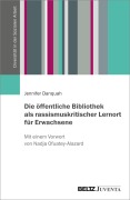 Cover-Bild zum Titel 'Die öffentliche Bibliothek als rassismuskritischer Lernort für Erwachsene' von 'Jennifer Danquah'
