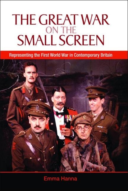 Great War on the Small Screen - Emma Hanna