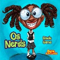 Os nerds - Gisele Gama