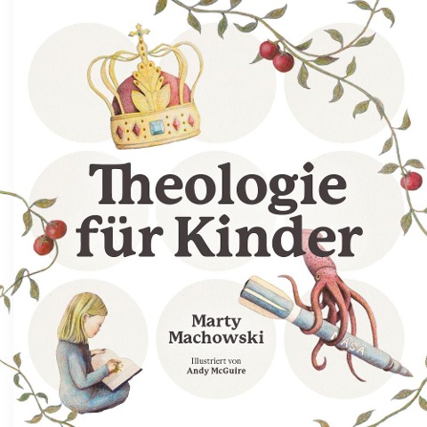 Theologie für Kinder - Marty Machowski