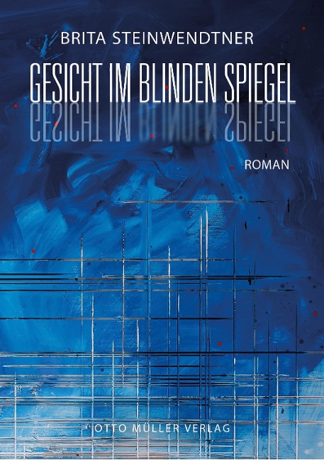 Gesicht im blinden Spiegel - Brita Steinwendtner