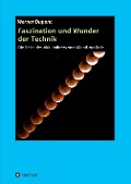 Cover-Bild zum Titel 'Faszination und Wunder der Technik' von 'Werner Dupont'