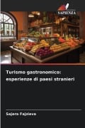 Cover-Bild zum Titel 'Turismo gastronomico: esperienze di paesi stranieri' von 'Sajera Fajzieva'