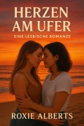Cover-Bild zum Titel 'Herzen am Ufer: Eine Lesbische Romanze' von 'Roxie Alberts'