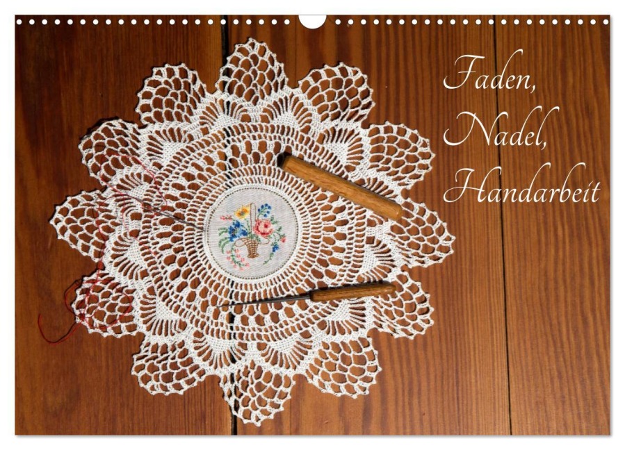 Faden, Nadel, Handarbeit. (Wandkalender 2026 DIN A3 quer), CALVENDO Monatskalender - Britta Kromand