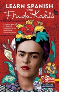 Cover-Bild zum Titel 'Learn Spanish with Frida Kahlo' von 'Spanish In 100 Days'