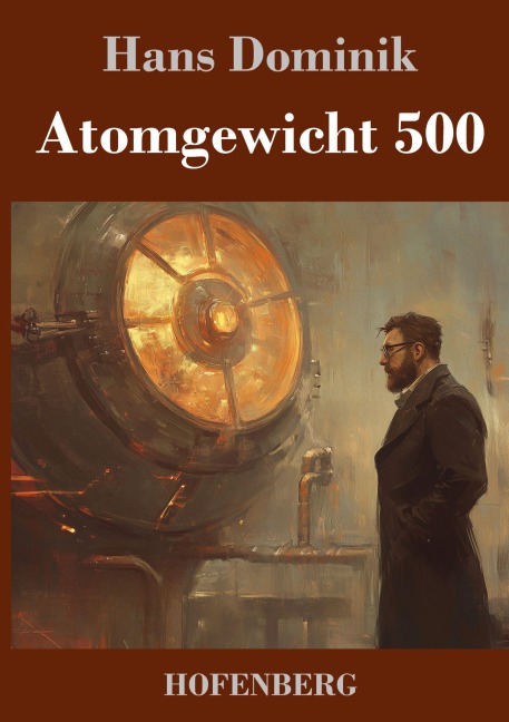 Atomgewicht 500 - Hans Dominik